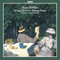 Koessler: String Quintet, String Sextet